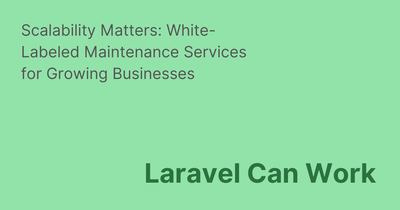 Scalability Matters: White-Labeled Maintenance Services for Growing Businesses